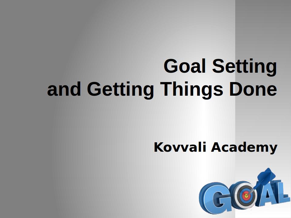 Goal Setting and Getting Things Done